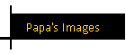 Papa's Images