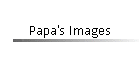 Papa's Images & Vision